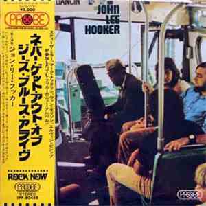 John Lee Hooker - Never Get Out Of These Blues Alive download free