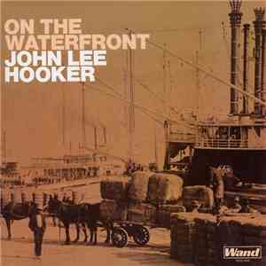 John Lee Hooker - On The Waterfront download free