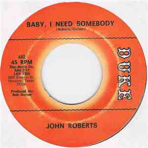 John Roberts - Baby I Need Somebody / It's All Over download free