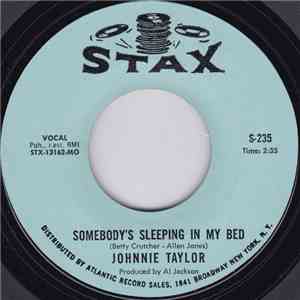 Johnnie Taylor - Somebody's Sleeping In My Bed / Strange Things (Happening In My Heart) download free