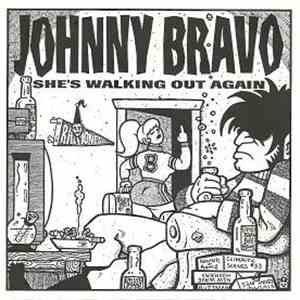 Johnny Bravo - She's Walking Out Again download free