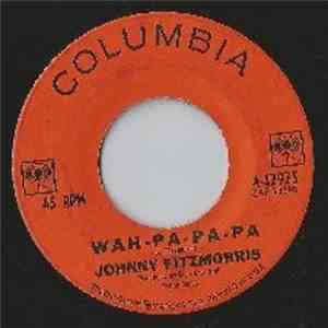 Johnny Fitzmorris - Wah-Pa-Pa-Pa download free