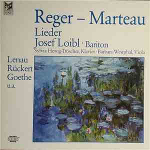 Josef Loibl, Sylvia Hewig-Tröscher, Barbara Westphal - Lieder Von Max Reger Und Henri Marteau download free