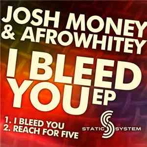 Josh Money & AfroWhitey - I Bleed You EP download mp3 flac