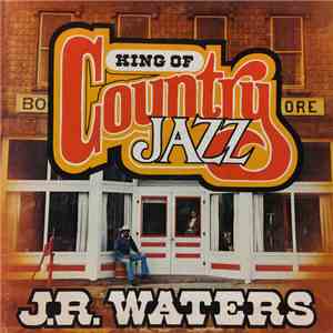 J.R. Waters - The King Of Country Jazz download free