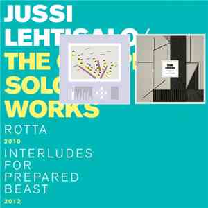 Jussi Lehtisalo - The Complete Solo Works download mp3 flac