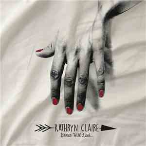Kathryn Claire - Bones Will Last download free