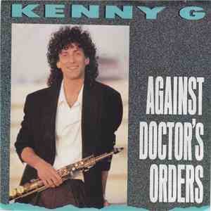 Kenny G  - Against Doctors Orders download free
