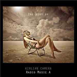 Kirlian Camera - Radio Music A (The Best Of Kirlian Camera) download free