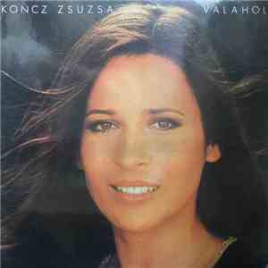 Koncz Zsuzsa - Valahol download free