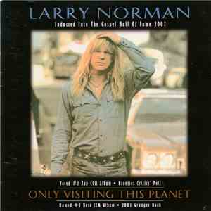 Larry Norman - Only Visiting This Planet download free