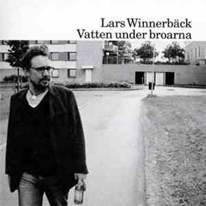 Lars Winnerbäck - Vatten Under Broarna download free