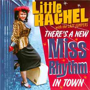 Little Rachel with The Lazy Jumpers - There's A New Miss Rhythm In Town download free