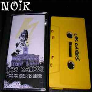 Los Caídos - Toma Por Asalto La Ciudad download free