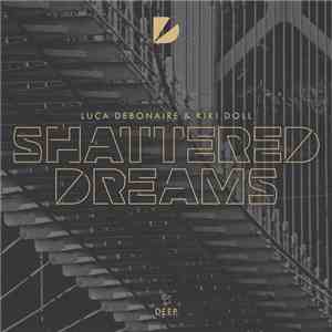 Luca Debonaire & Kiki Doll - Shattered Dreams download free