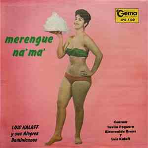 Luis Kalaff Y Sus Alegres Dominicanos - Merengue Na' Ma' download free