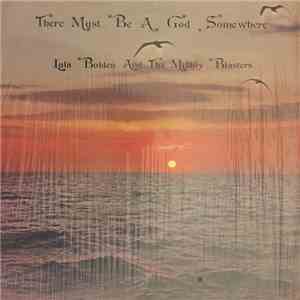 Lula Bolden and the Mighty Blasters - There Must Be A God Somewhere download free