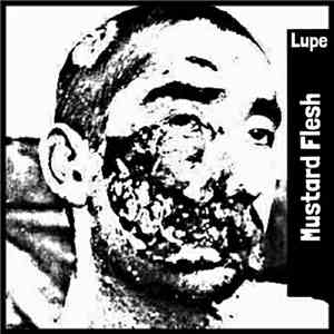 Lupe  - Mustard Flesh download free
