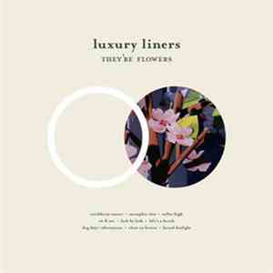Luxury Liners - They're Flowers download mp3 flac
