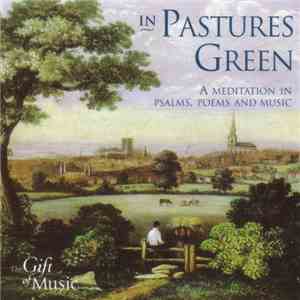 Margaret Howard , Bernard Palmer - In Pastures Green (A Meditation In Psalms, Poems And Music) download free