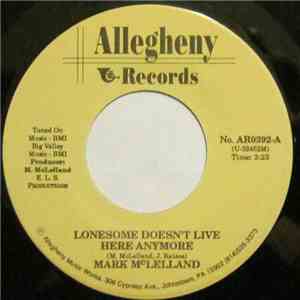 Mark McLelland - Lonesome Doesn't Live Here Anymore / The Best Is Yet To Come download free