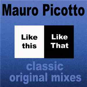 Mauro Picotto - Like This Like That download free