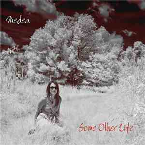 Medea  - Some Other Life download free