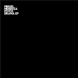 Miguel Mendoza - Psycodrama EP download free
