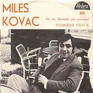 Miles Kovac - Ne Me Demande Pas Pourquoi / Pourquoi Fault-Il download free