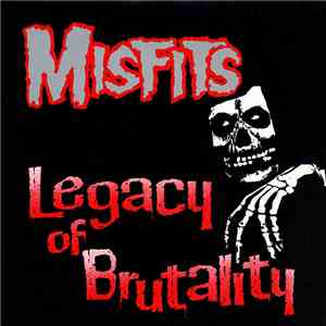 Misfits - Legacy Of Brutality download free