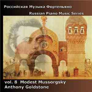 Modest Mussorgsky / Anthony Goldstone - Russian Piano Music Series: Vol. 8 - Modest Mussorgsky download free