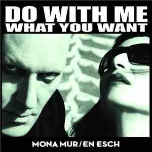 Mona Mur / En Esch - Do With Me What You Want download free