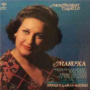 Montserrat Caballé, Frutos, Vives, Vicente Sardinero, Ana Riera, Pedro Lavirgen, Víctor De Narke, Orfeó Gracienc, Orquesta Sinfónica de Barcelona, Enrique Garcia Asensio - Maruxa download free