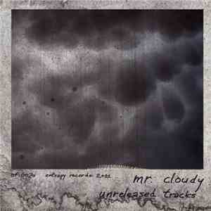 Mr. Cloudy - Unreleased Tracks download free