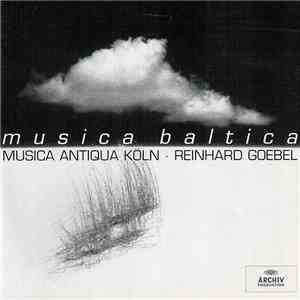 Musica Antiqua Köln • Reinhard Goebel - Musica Baltica download free