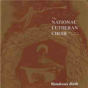 National Lutheran Choir, Larry L. Fleming - Wondrous Birth download free