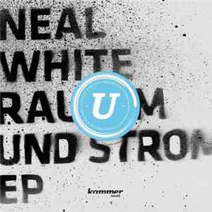 Neal White - Raum Und Strom EP download free