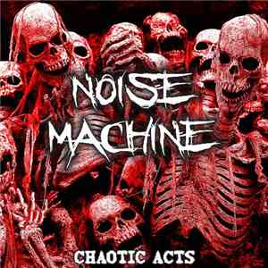 Noise Machine  - Chaotic Acts download free