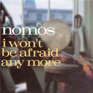 Nomos  - I Won’t Be Afraid Any More download free