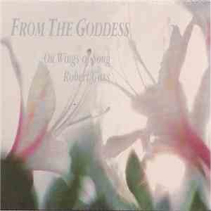 On Wings Of Song And Robert Gass - From The Goddess download free