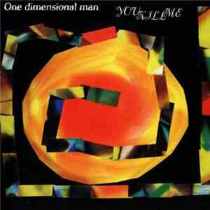 One Dimensional Man - You Kill Me download free