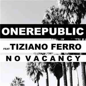 OneRepublic Feat. Tiziano Ferro - No Vacancy download free
