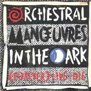 Orchestral Manoeuvres In The Dark - (Forever) Live And Die download free