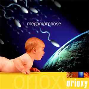 Orioxy  - Mégamorphose download free