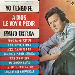 Palito Ortega - Yo Tengo Fe - A Dios Le Voy A Pedir download free