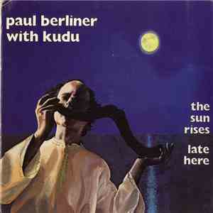 Paul Berliner With Kudu  - The Sun Rises Late Here download free