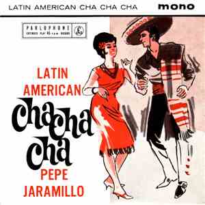Pepe Jaramillo And His Latin American Rhythm - Latin American Cha Cha Cha download free