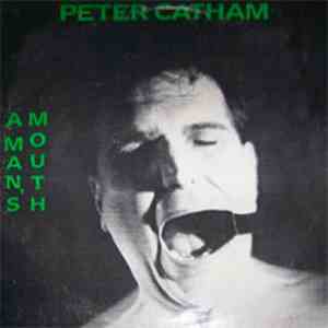 Peter Catham - A Man´s Mouth download free