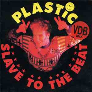 Plastic - Slave To The Beat (VDB Mix) download free