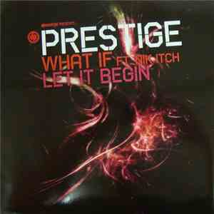 Prestige  Ft. Nik Itch - What If / Let It Begin download free